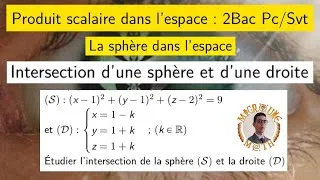 Miniature : Produit scalaire dans l’espace —  sphère et d’une droite  — 2Bac Pc/Svt