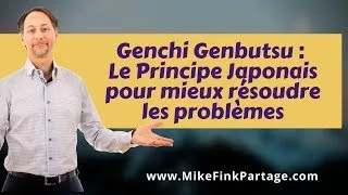 Miniature : Genchi Genbutsu : Le Principe Japonais pour mieux résoudre les problèmes