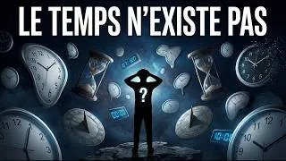 Miniature : Le Temps N'Existe Pas — Les Physiciens Le Prouvent Enfin !!