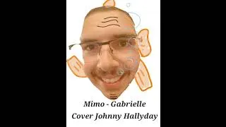 Miniature : Mimo - Gabrielle ( Cover Johnny Hallyday )