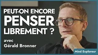 Miniature : Croyances, information et éducation populaire : comprendre le monde avec Gérald Bronner