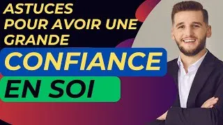 Miniature : 10 Astuces Psychologiques pour une Confiance en Soi Inébranlable