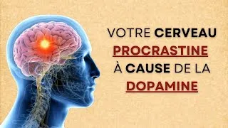 Miniature : LA DOPAMINE TE FAIT PROCRASTINER - RÉVEILLE - TOI MAINTENANT !