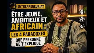 Miniature : Entrepreneuriat: Être jeune, ambitieux et Africain, les 4 paradoxes que personne ne t'explique.
