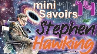 Miniature : 14 mini Savoirs sur Stephen Hawking