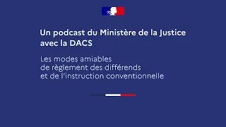 Miniature : Podcast DACS - Les modes amiables de règlement des différends et de l'instruction conventionnelle