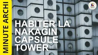Miniature : Nakagin Capsule Tower : Le rêve futuriste qui a disparu