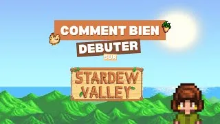 Miniature : Stardew Valley : Comment bien démarrer ses premiers jours ?🐔
