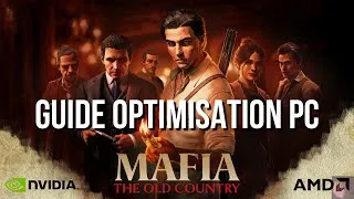 Miniature : Mafia: The Old Country PC - Guide complet d'optimisation sur PC - Boost FPS 🚀[FR][4K]