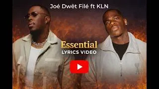 Miniature : Joé dwèt filé - Essential  ft KLN (Lyrics video)