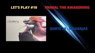 Miniature : PRIMAL THE AWAKENING LET'S PLAY #10 : NAGARJAS