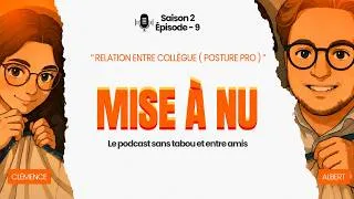 Miniature : Saison 2 Épisode 9 - "Relation entre collègue (posture pro)"