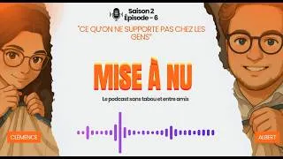 Miniature : Saison 2 Épisode 6 - "Ce qu'on ne supporte pas chez les gens"