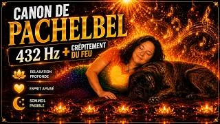 Miniature : Canon de Pachelbel 432 Hz + Feu de Cheminée | Anti-Stress, Relaxation, Sommeil & Méditation