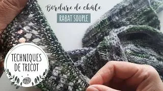 Miniature : TRICOT • Une bordure souple pour un châle