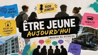 Miniature : Radio Jeunesse – Être jeune aujourd’hui : santé mentale, logement, mobilité… | Émission du 07/05/26