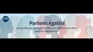 Miniature : Parlons égalité : des politiques institutionnelles aux actions concrètes dans les laboratoires