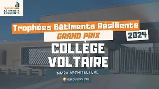 Miniature : Trophées Bâtiments Résilients 2024 – Grand prix - Collège Voltaire