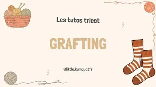 Miniature : Tuto tricot - Le grafting (ou comment finir sa chaussette)