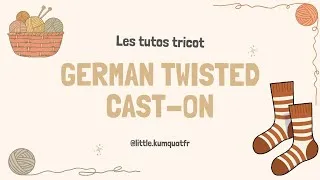 Miniature : Tuto tricot -  Le German twisted cast-on (montage élastique à l'allemande)