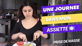 Miniature : PRISE DE MASSE: UNE JOURNÉE DANS MON ASSIETTE