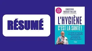 Miniature : Résumé : L'Hygiène, c'est la santé ! - Christophe Mercier Thellier