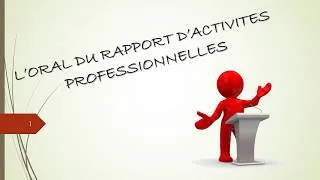 Miniature : L'ORAL DU RAPPORT DACTIVITES PROFESSIONNELLES