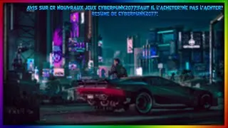 Miniature : Avis sur ce nouveau jeux cyberpunk2077!faut il l'acheter? Ne pas l'acheter? Résume de cyberpunk2077!