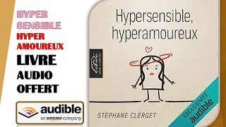 Miniature : Hypersensible, hyperamoureux Livre audio   Stéphane Clerget   AUDIOBOOK OFFERT