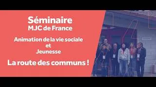Miniature : Séminaire Animation de la vie sociale & Jeunesse : la route des communs !