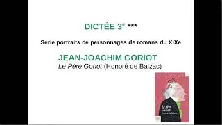 Miniature : Dictée 3e (niveau un peu difficile) - Portrait du Père Goriot