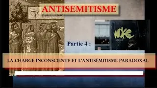 Miniature : Antisémitisme. Partie 4. La charge inconsciente et l'antisémitisme paradoxal