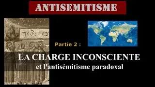 Miniature : Antisémitisme. Partie 2. La charge inconsciente et l'antisémitisme paradoxal