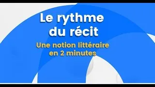 Miniature : 10. rythme du récit - Une notion littéraire en 2 minutes