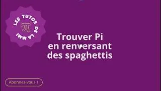 Miniature : Tuto "Trouver Pi en renversant des spaghettis"