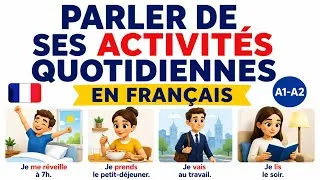 Miniature : Parler de ses activités quotidiennes en français 🇫🇷 | Talk About Your Daily Activities in French
