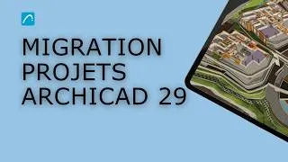 Miniature : Webinaire Migration projets Archicad 29