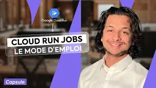 Miniature : Cloud Run Jobs avec Google Cloud Platform : Le mode d'emploi