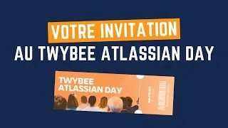Miniature : 🎟 Votre invitation au Twybee Atlassian Day