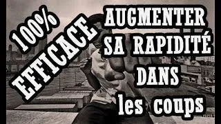 Miniature : COMMENT AUGMENTER SA RAPIDITÉ DANS LES COUPS 👊👊😱😱 100%  EFFICACE