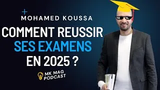 Miniature : Comment réussir ses examens en 2025 ? (podcast de Mohamed Koussa)