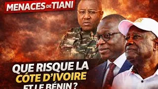 Miniature : Menaces de Tiani : que risquent réellement la Côte d’Ivoire et le Bénin ?
