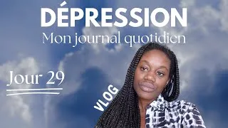Miniature : Combattre la dépression au quotidien - Jour 29/30 : Vlog documentaire dépression, anxiété