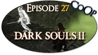 Miniature : Dark Souls II - FR CoOp Let's Play - Episode 27