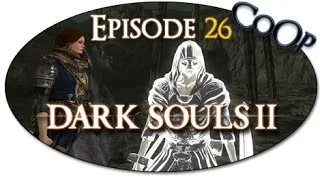 Miniature : Dark Souls II - FR CoOp Let's Play - Episode 26