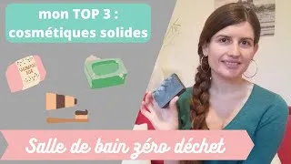 Miniature : Zéro déchet dans la salle de bain : Mon TOP 3 des produits solides INDISPENSABLES