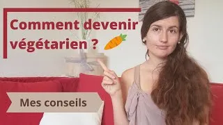 Miniature : Comment devenir végétarien ? Mes conseils