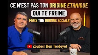 Miniature : Ce n’est pas ton origine ethnique qui te freine, mais ton origine sociale — Zoubeir Ben Terdeyet