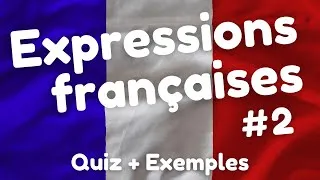 Miniature : Améliorer votre niveau de français :15 nouvelles expressions françaises à découvrir ou à redécouvrir