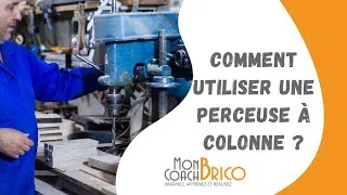 Miniature : Comment utiliser une perceuse à colonne : Conseils et astuces de Mon Coach Brico